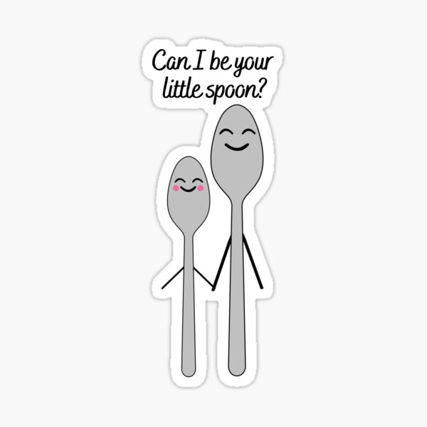 "Can I be your little spoon?" Sticker by BazEris Redbubble