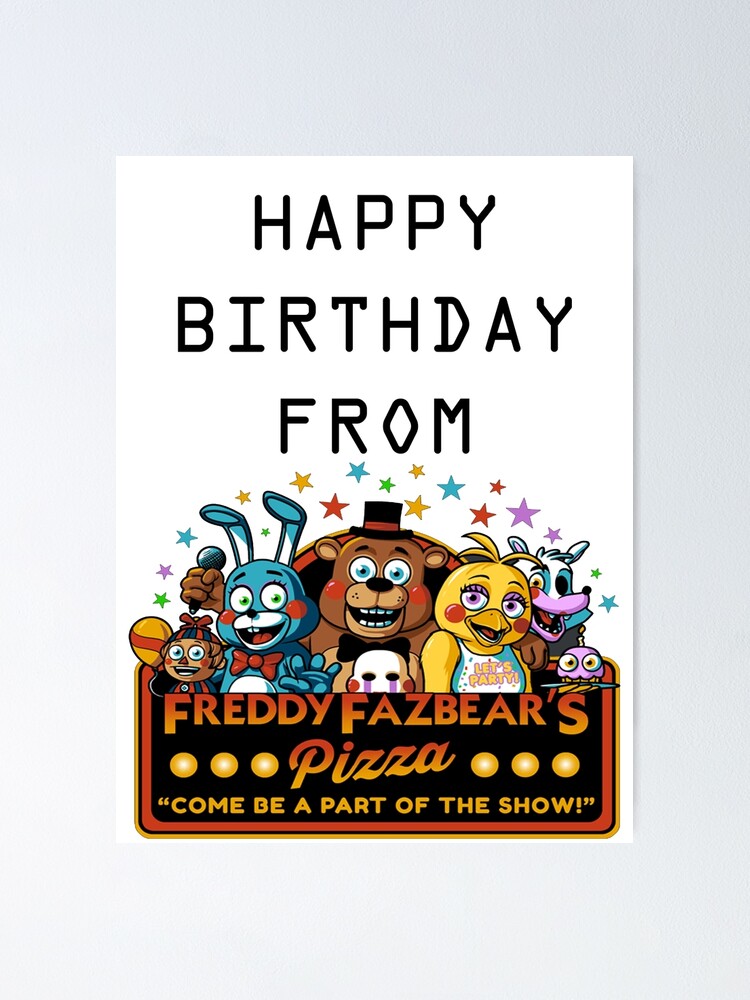 Poster Joyeux Anniversaire De La Pizza De Freddy Fazbear Par S Snuggle Bug Redbubble