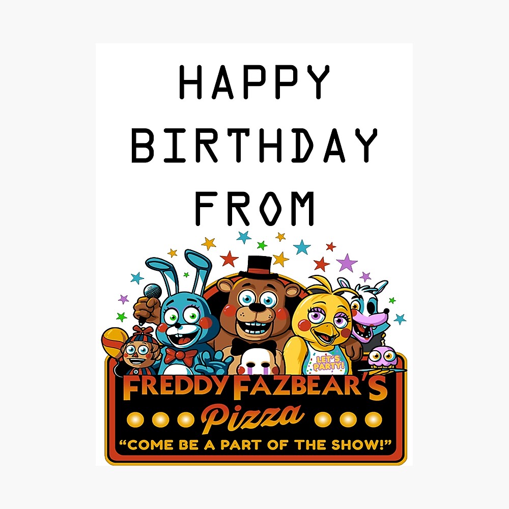 Poster Joyeux Anniversaire De La Pizza De Freddy Fazbear Par S Snuggle Bug Redbubble