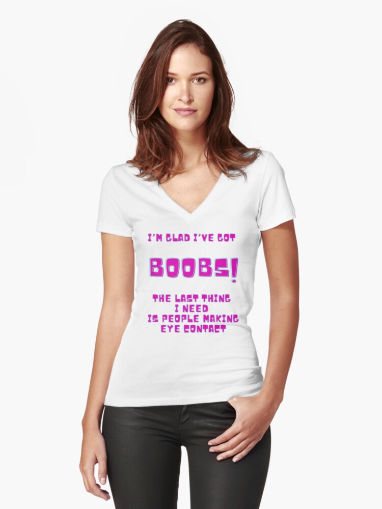 I'm Glad I've Got Boobs! The Last Thing I Need Is People Making