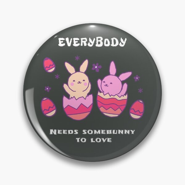 Item preview, Everybody needs somebunny designed and sold by Bratak.