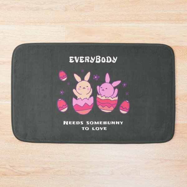 Item preview, Everybody needs somebunny designed and sold by Bratak.