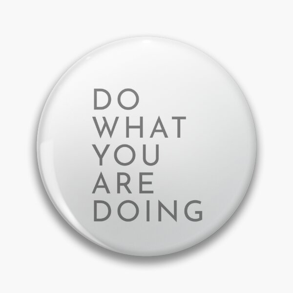 Item preview, Do what you are doing (light background, dark text) designed and sold by The Burnt Toast Coffee Company.