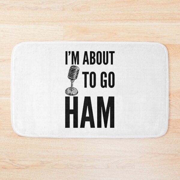 Item preview, Ham Radio - I'm About to Go Ham designed and sold by HalpinDesign.