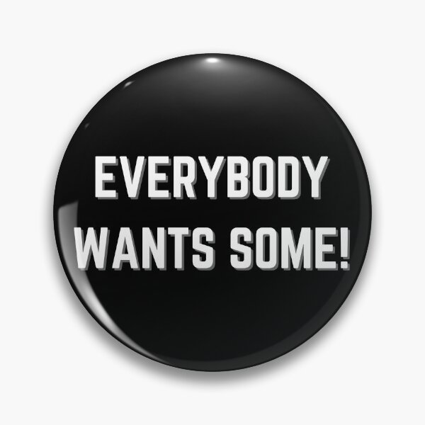 Item preview, Everybody wants some! designed and sold by thelastavo.