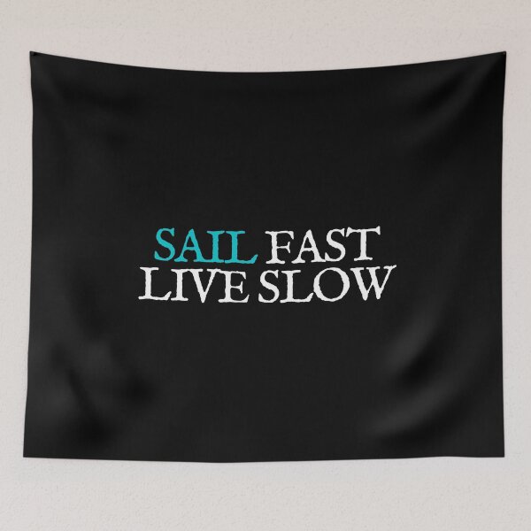 Item preview, Sail Fast, Live Slow - Sailing Motto designed and sold by Passion-For-Sea.