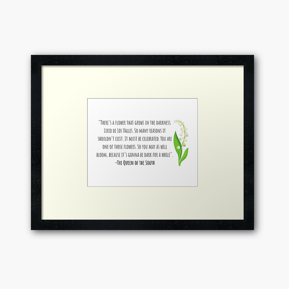 Lirio De Los Valles Pousse Dans Le Noir Impression encadrée « Citation de la reine du sud | Lirio de los Valles »,  par KarolinaPaz | Redbubble