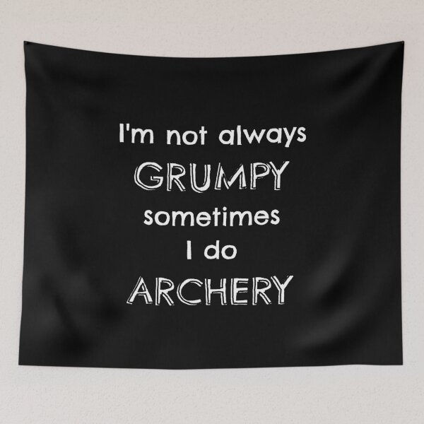 Item preview, I'm not always grumpy sometimes I do archery designed and sold by TheGreenGoat.
