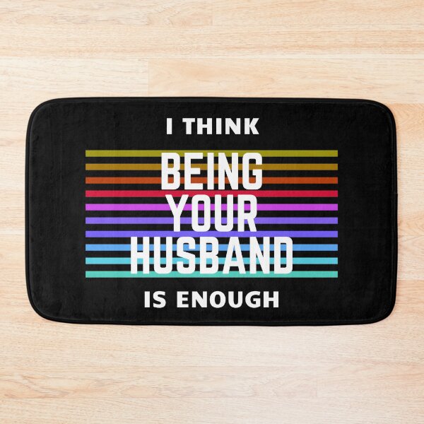 Item preview, I think being your Husband is Enough designed and sold by FitBeast.