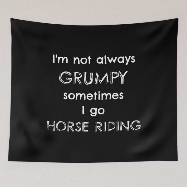 Item preview, I'm not always grumpy sometimes I go horse riding designed and sold by TheGreenGoat.