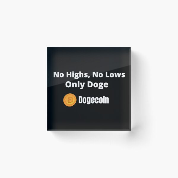 Item preview, No Highs No Lows Only Doge designed and sold by Johan Liebert.