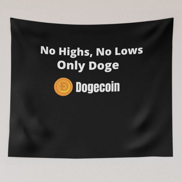 Item preview, No Highs No Lows Only Doge designed and sold by Johan Liebert.