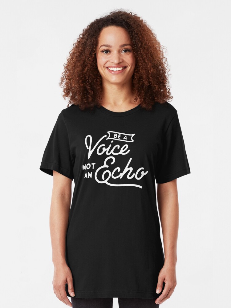 be a voice not an echo t shirt