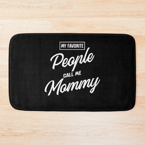 Item preview, My favorite people call me mommy designed and sold by rodmendonca.