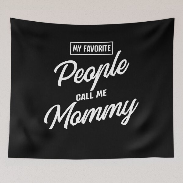 Item preview, My favorite people call me mommy designed and sold by rodmendonca.