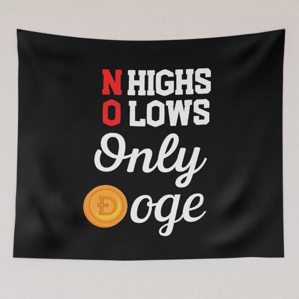 Item preview, No Highs No Lows Only Doge designed and sold by Johan Liebert.