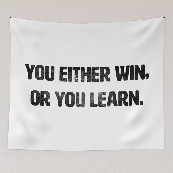 Item preview, YOU EITHER WIN, OR YOU LEARN designed and sold by axelle1410.