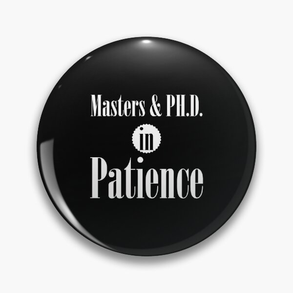 Item preview, Masters & PHD in Patience designed and sold by rodmendonca.