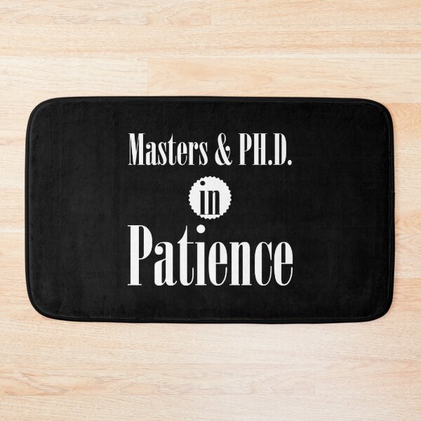 Item preview, Masters & PHD in Patience designed and sold by rodmendonca.
