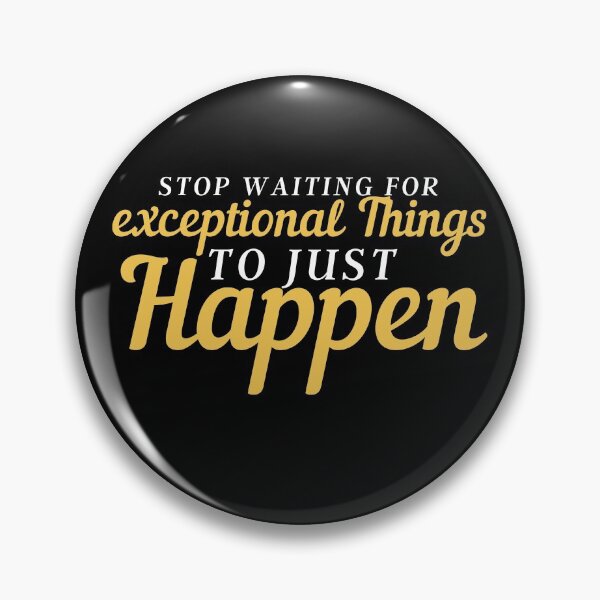Item preview, Stop waiting for exceptional things to just happen,quote,motivational,life saying designed and sold by PIXEcompany.