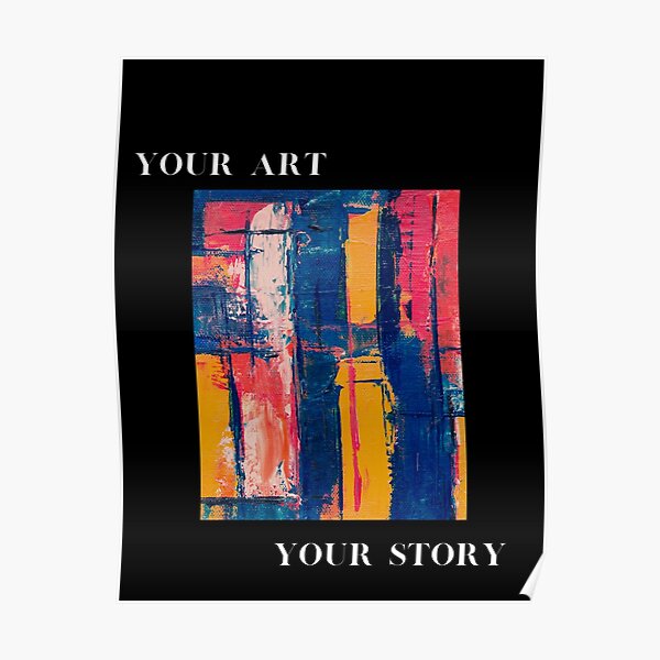 Your Art Your Story Poster