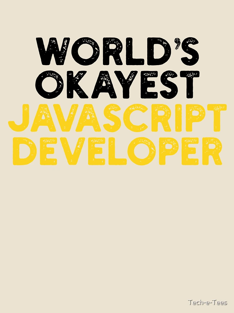 Thumbnail 4 of 4, Relaxed T-Shirt, World's Okayest JavaScript Developer designed and sold by Tech-e-Tees.