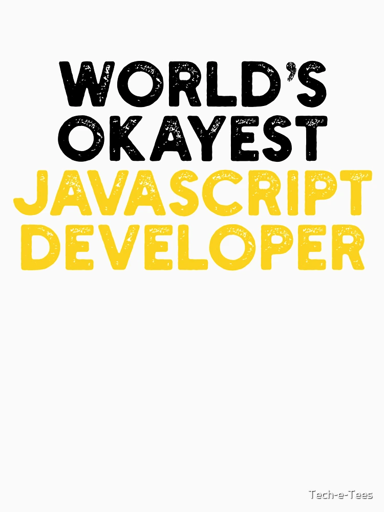 Thumbnail 7 of 7, Classic T-Shirt, World's Okayest JavaScript Developer designed and sold by Tech-e-Tees.