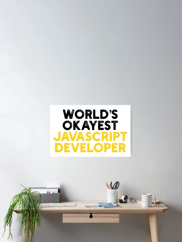 Thumbnail 2 of 3, Poster, World's Okayest JavaScript Developer designed and sold by Tech-e-Tees.