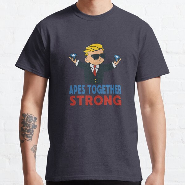 Apes Together Strong Classic T-Shirt
