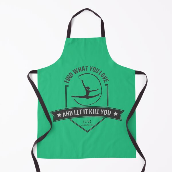 Item preview, Find What You Love And Let It Kill You - Gymnastics designed and sold by Stressabite.