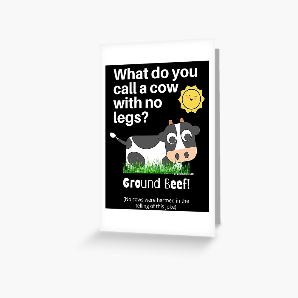 "Funny Food Animal Joke What do you call a cow with no legs? Ground