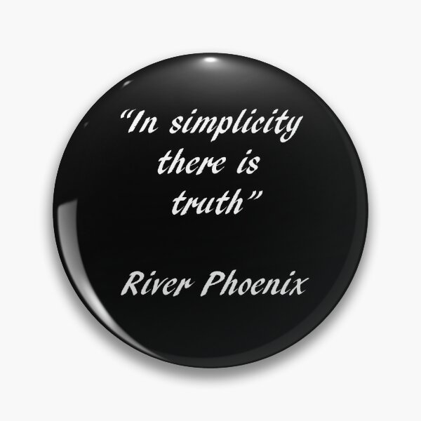 Item preview, River Phoenix Quote- "In Simplicity" designed and sold by FobFan93.