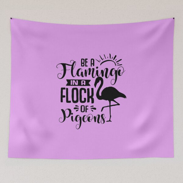 Item preview, Be A Flamingo In A Flock Of Pigeons designed and sold by UniQueensShop.