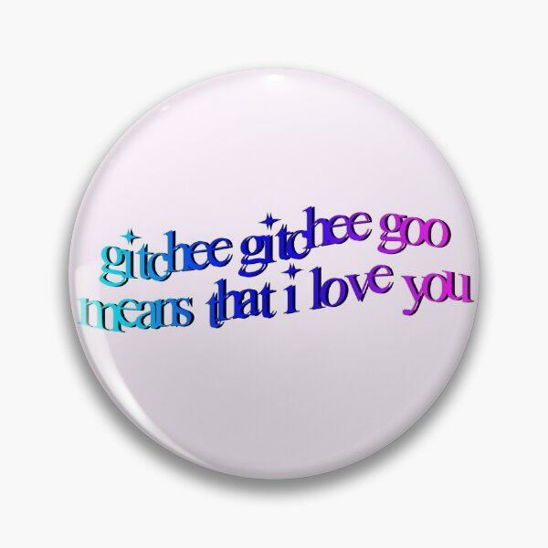Item preview, gitchee gitchee goo means that i love you designed and sold by WavyGrayvy.