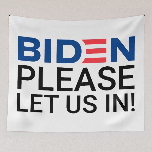 Item preview, Biden please let us in designed and sold by Glstudio.