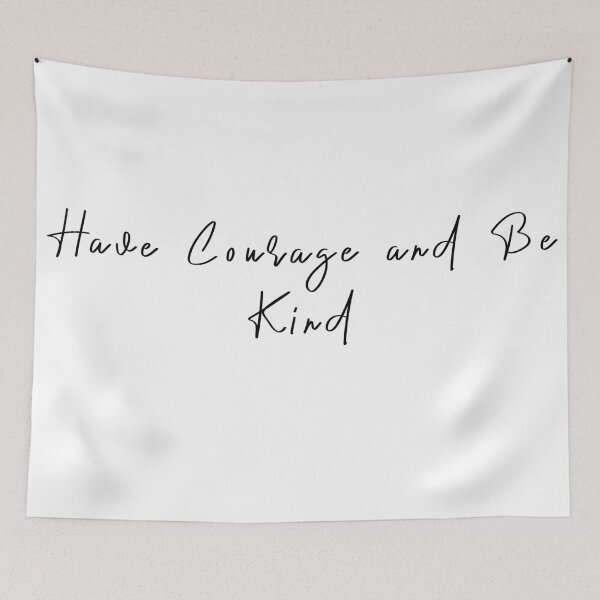 Item preview, Have Courage and Be Kind designed and sold by KAFDESIGN.