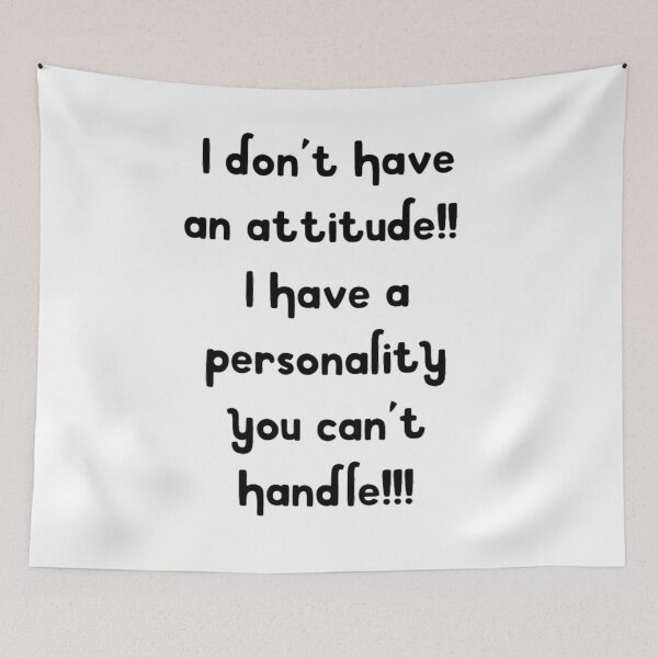 Item preview, I don't have an attitude funny humour designed and sold by Creativeart1974.