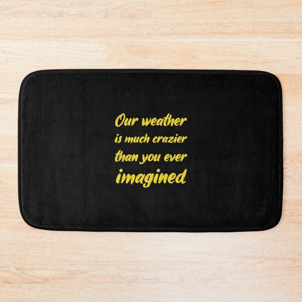 Item preview, Our weather is much crazier than you ever imagined 'White Edition' designed and sold by Luxury-Outfits.