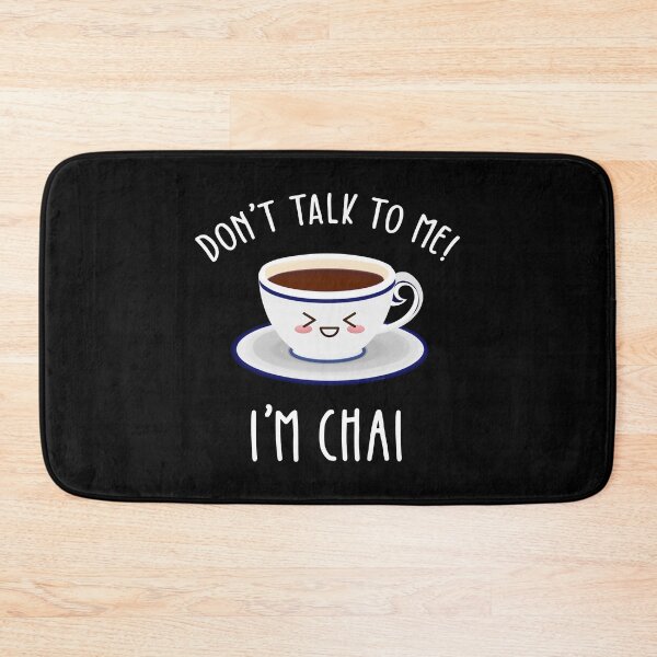 Item preview, Don't Talk To Me I'm Chai designed and sold by Cat Lady Designs.