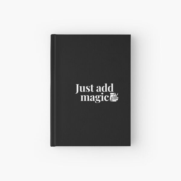 Just Add Magic Spices - White Font Spiral Notebook for Sale by Gregory  McNichol