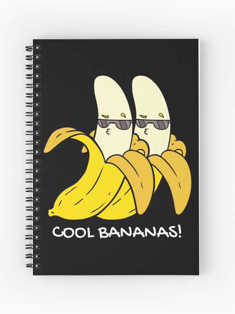 Cool bananas! Excellent, good stuff! Funny banana phrase.