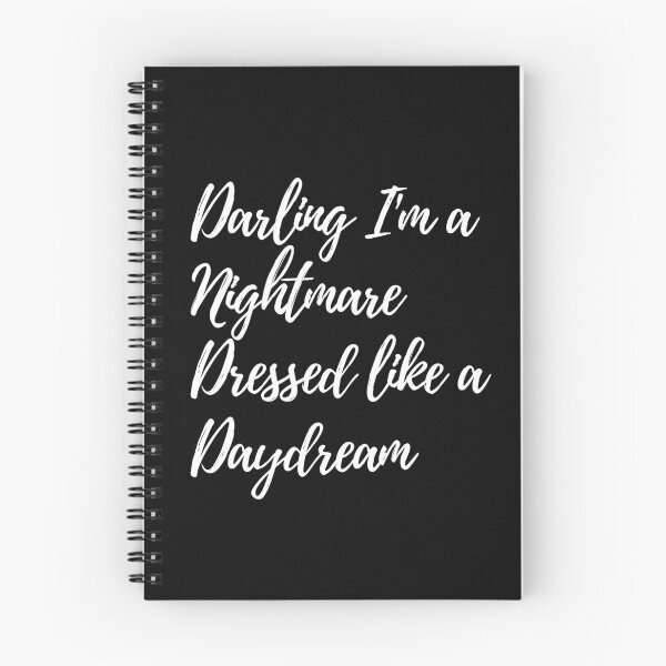 Item preview, Darling Im a nightmare dressed like a daydream designed and sold by Robubi.