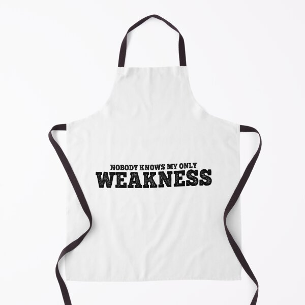 Item preview, Nobody knows my only weakness, weakness quotes, quote aboute weakness, strength, funny motivation designed and sold by T-DESIGNEDZ.