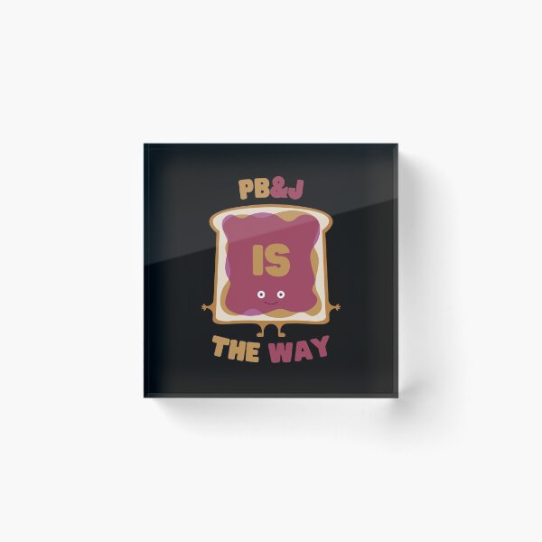 Item preview, PB&J Is The Way designed and sold by EmbracePLUR.