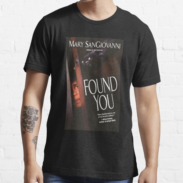 Mary SanGiovanni's FOUND YOU Classic Cover Essential T-Shirt