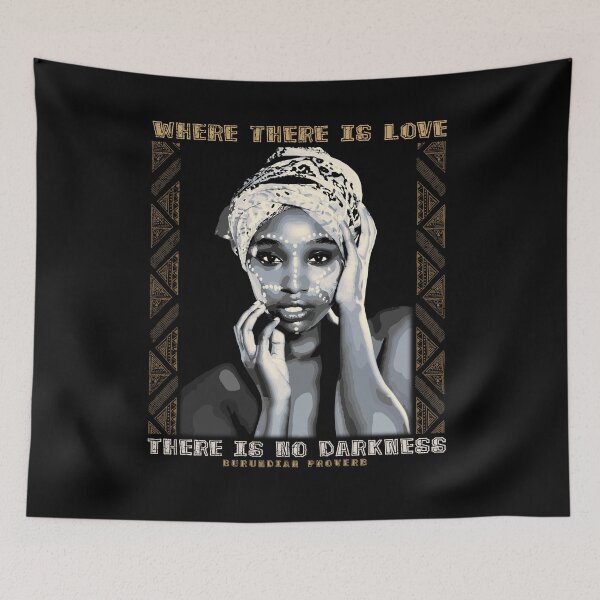 Item preview, Where There is Love There is No Darkness, African, Burundian Proverb, Burundi designed and sold by Proverbial Wisdom Design.
