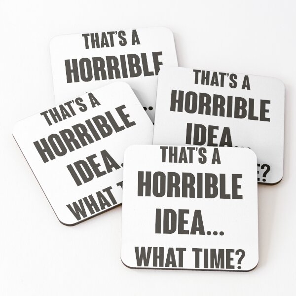 Item preview, That's A Horrible Idea What Time designed and sold by walahang.