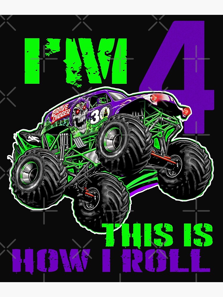 Im 4 This Is How I Roll Monster Truck Grave Digger Vintage Art 4 Year