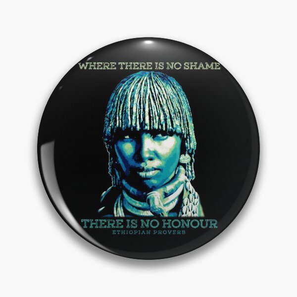 Item preview, Where There is no Shame There is No Honour, African Ethiopian Proverb designed and sold by Proverbial Wisdom Design.