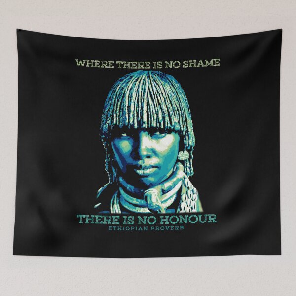 Item preview, Where There is no Shame There is No Honour, African Ethiopian Proverb designed and sold by Proverbial Wisdom Design.